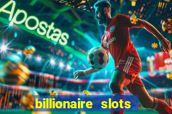 billionaire slots slots game