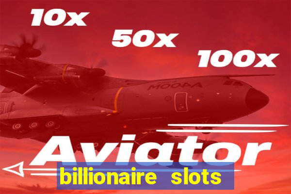 billionaire slots slots game