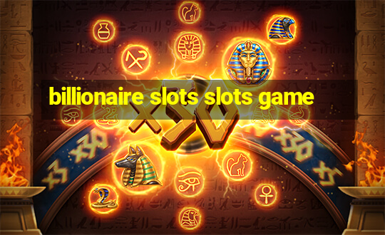 billionaire slots slots game