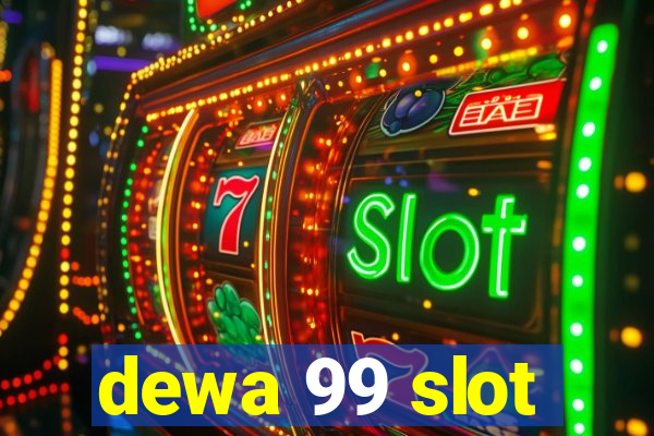 dewa 99 slot