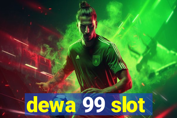 dewa 99 slot