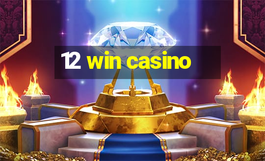 12 win casino