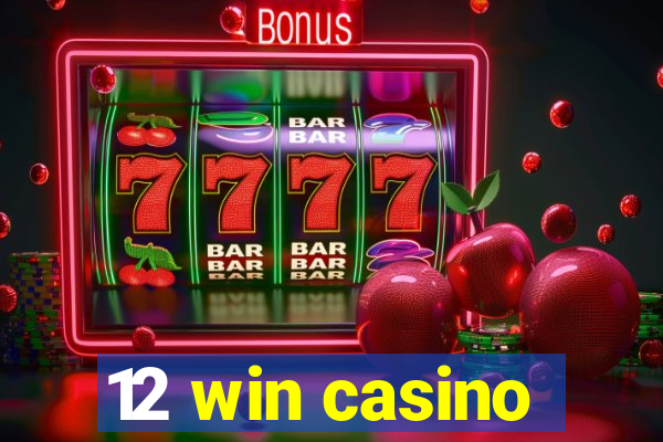 12 win casino