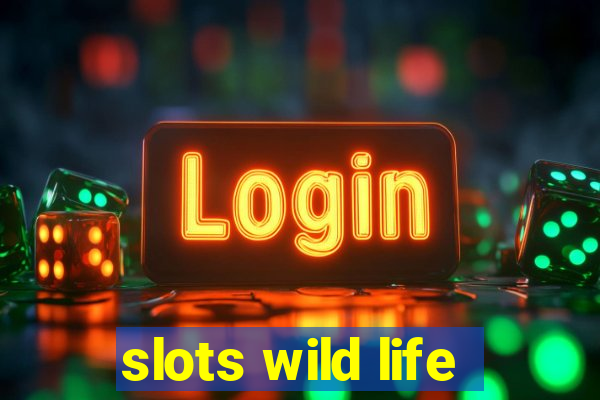 slots wild life