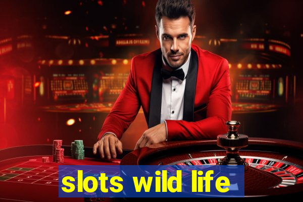 slots wild life