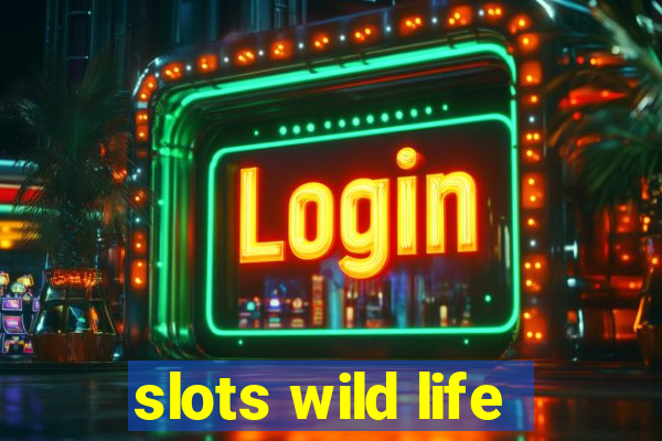 slots wild life