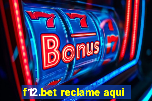 f12.bet reclame aqui