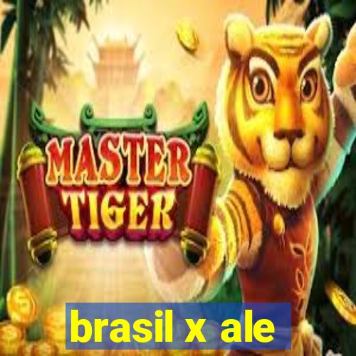 brasil x ale