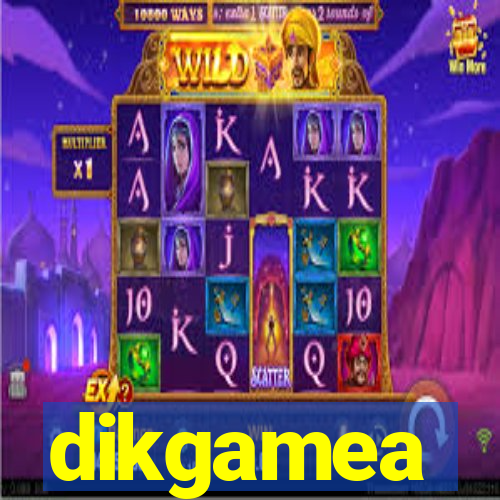 dikgamea