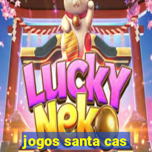 jogos santa cas