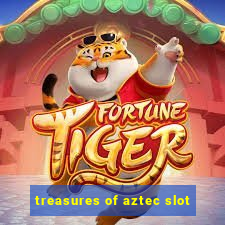 treasures of aztec slot