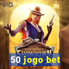 50 jogo bet