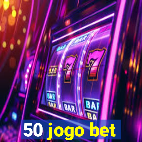 50 jogo bet