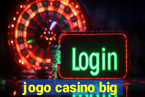 jogo casino big