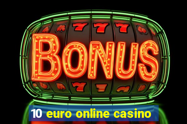 10 euro online casino