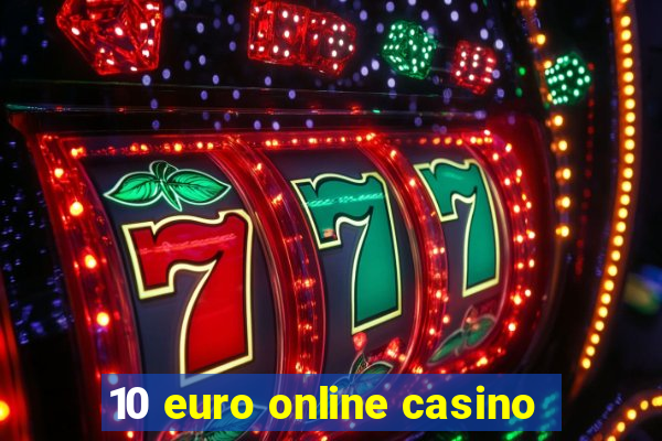 10 euro online casino