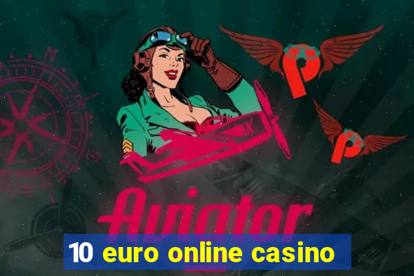 10 euro online casino