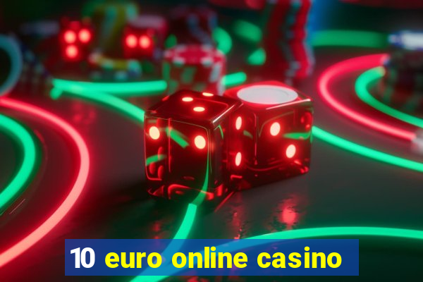 10 euro online casino