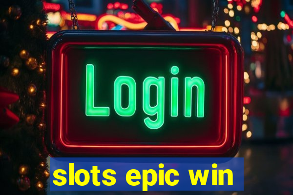 slots epic win