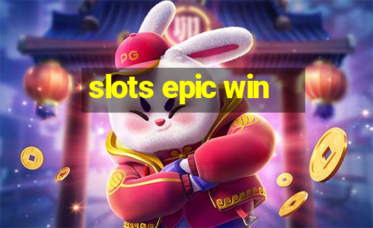 slots epic win