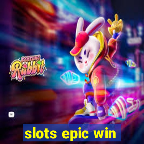 slots epic win