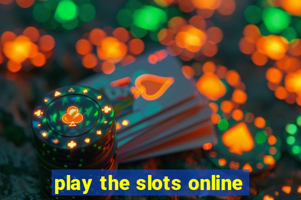 play the slots online