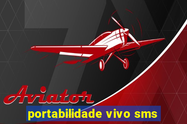 portabilidade vivo sms