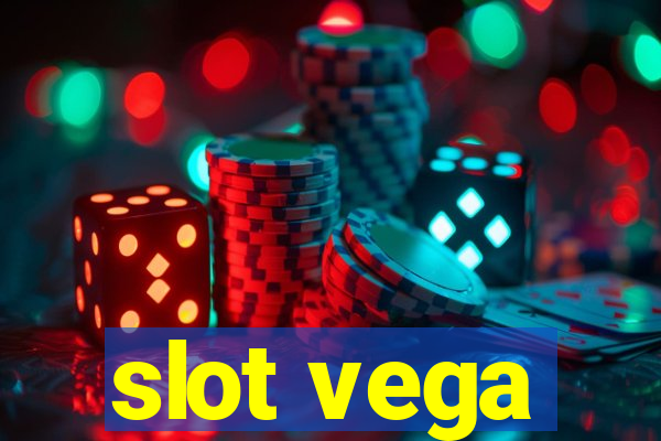 slot vega