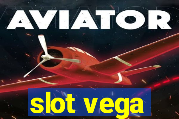 slot vega