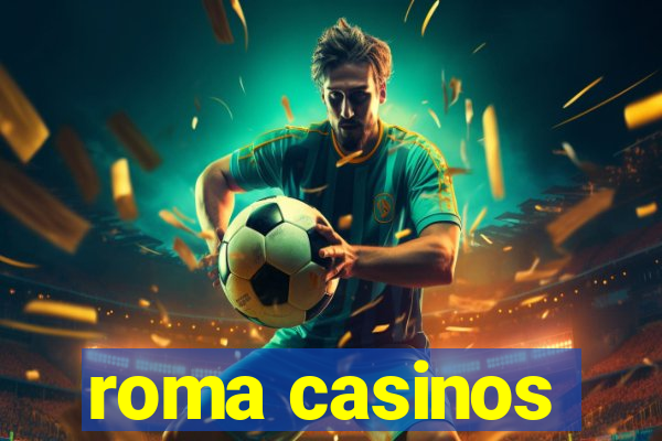 roma casinos