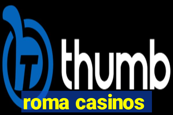 roma casinos