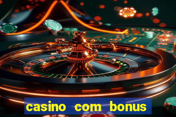 casino com bonus de registo sem deposito