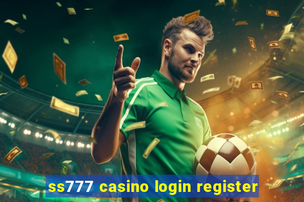 ss777 casino login register