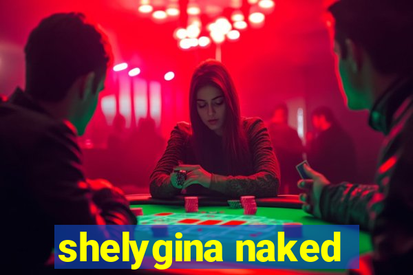 shelygina naked