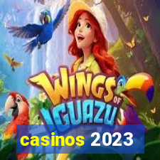 casinos 2023