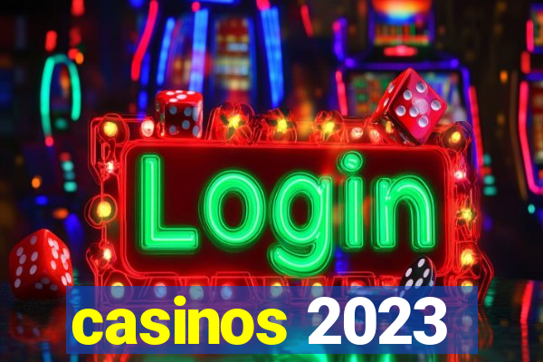 casinos 2023