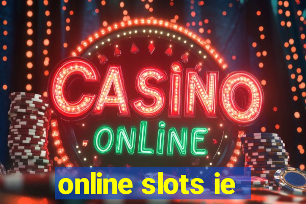 online slots ie