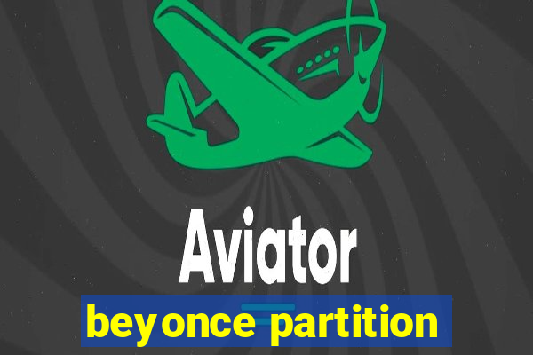 beyonce partition