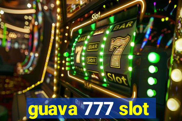 guava 777 slot