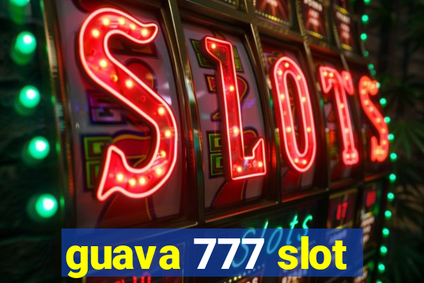 guava 777 slot