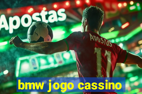 bmw jogo cassino