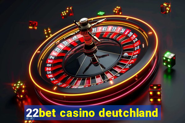 22bet casino deutchland