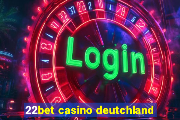 22bet casino deutchland