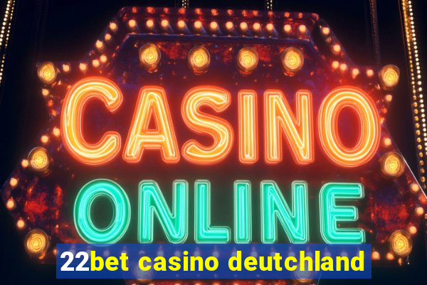 22bet casino deutchland