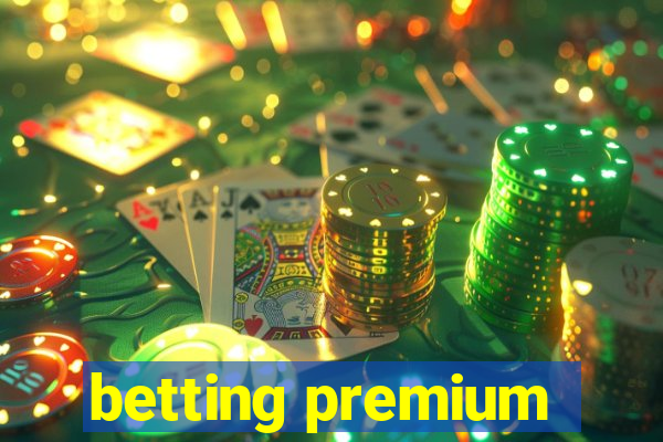 betting premium