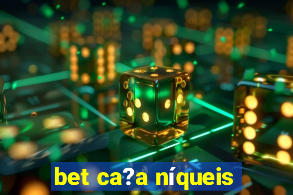 bet ca?a níqueis