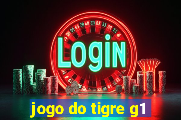 jogo do tigre g1