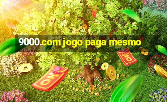 9000.com jogo paga mesmo