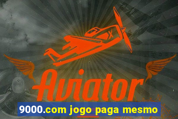 9000.com jogo paga mesmo