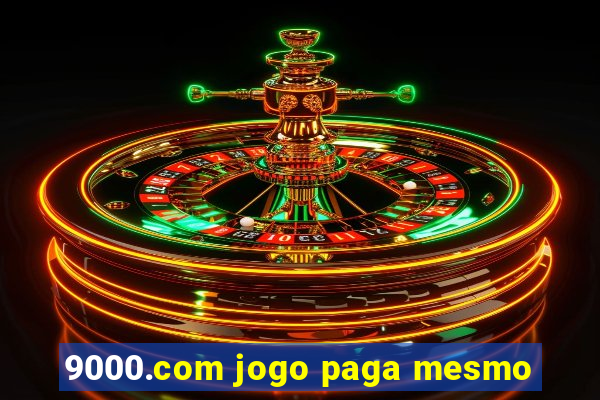 9000.com jogo paga mesmo